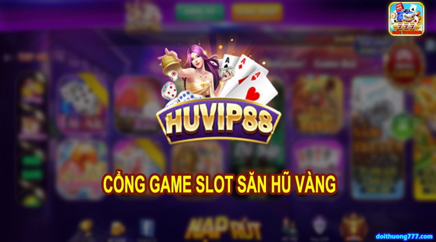 Huvip88 Club | Hũ vip 88 - Cổng game slotgame Săn Hũ Vàng